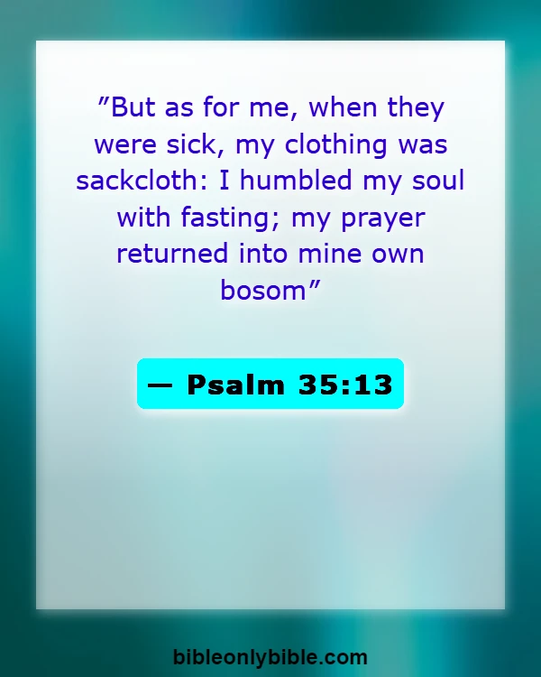 Bible Verses About Fasting For A Breakthrough (Psalm 35:13)