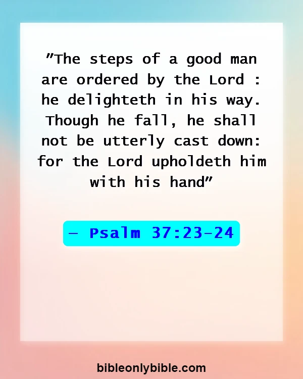 Bible Verses About Consistency (Psalm 37:23-24)