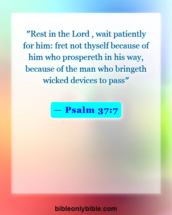 Bible Verses About Patience And Perseverance (Psalm 37:7)