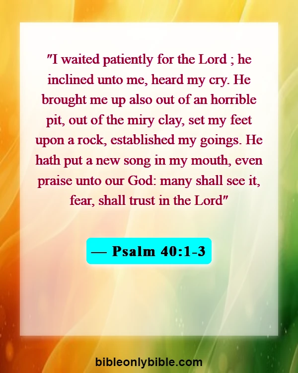 Bible Verses About Feeling Down,Sad (Psalm 40:1-3)