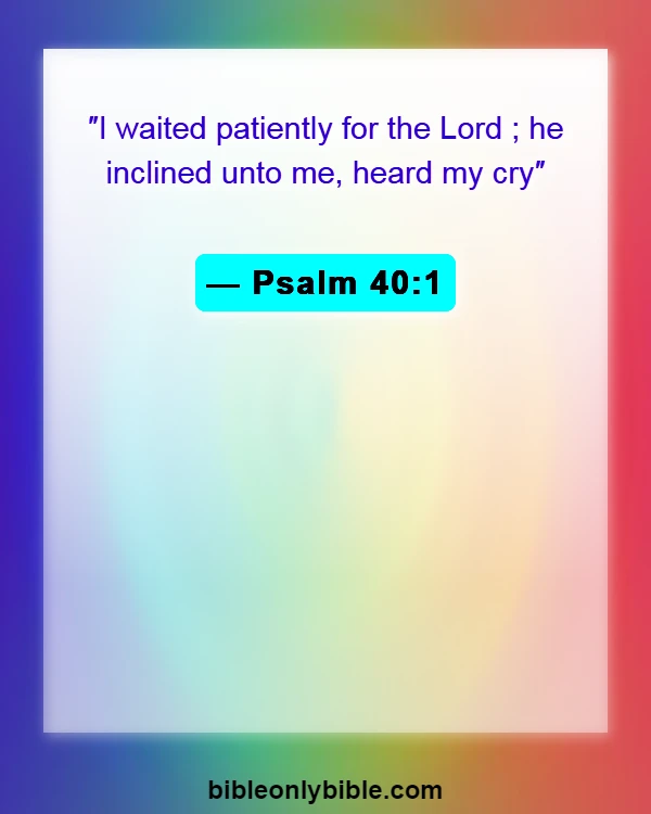 Bible Verses About Calling Out To God (Psalm 40:1)