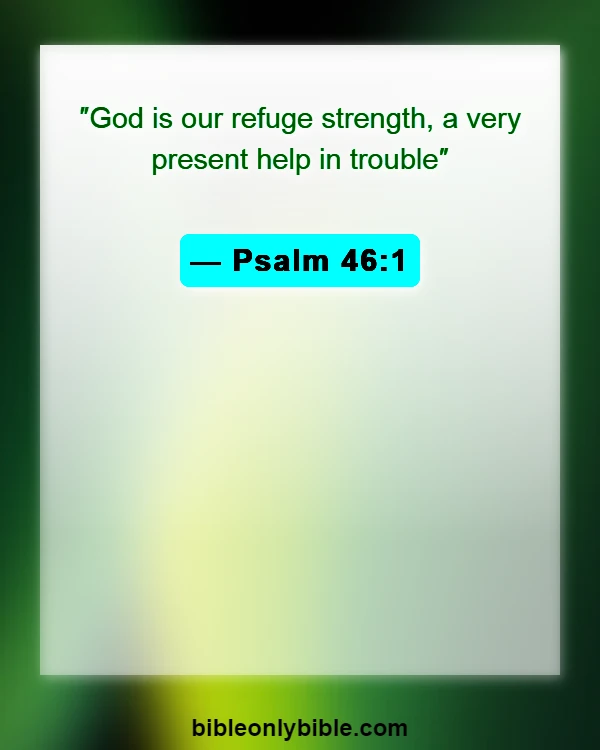 Bible Verses About Dwelling In The Presence Of God (Psalm 46:1)