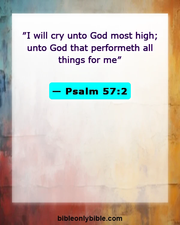 Bible Verses About Finding Your Purpose (Psalm 57:2)