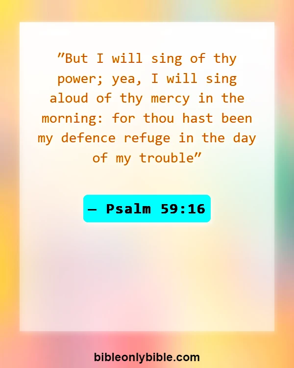 Bible Verses About Worship Is A Weapon (Psalm 59:16)