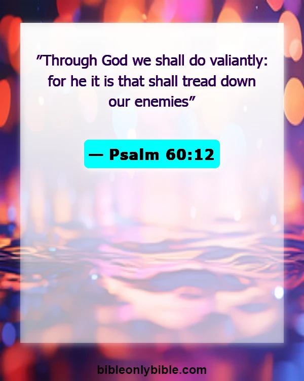Bible Verses About Enemies Defeated (Psalm 60:12)