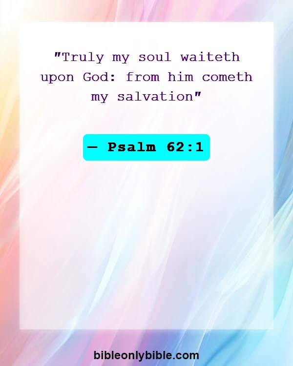 Bible Verses About Waiting Patiently (Psalm 62:1)