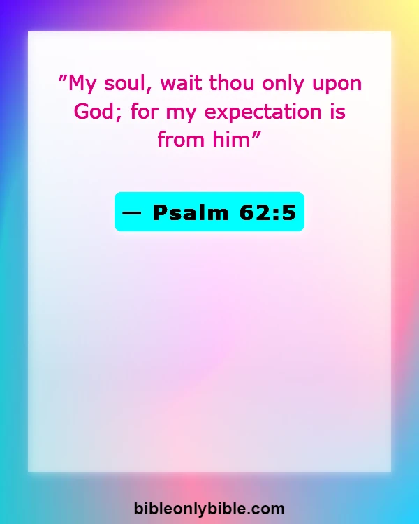 Bible Verses About Patience And God's Timing (Psalm 62:5)