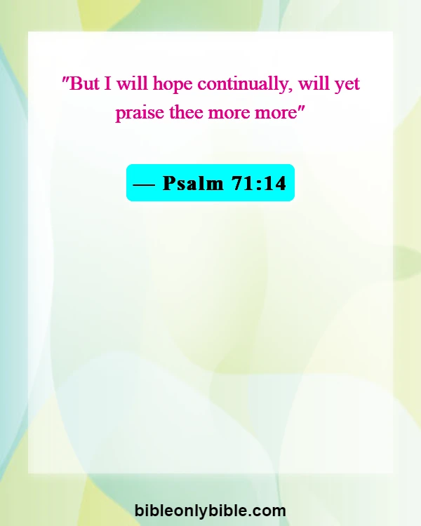 Bible Verses About Praising God During Trials (Psalm 71:14)