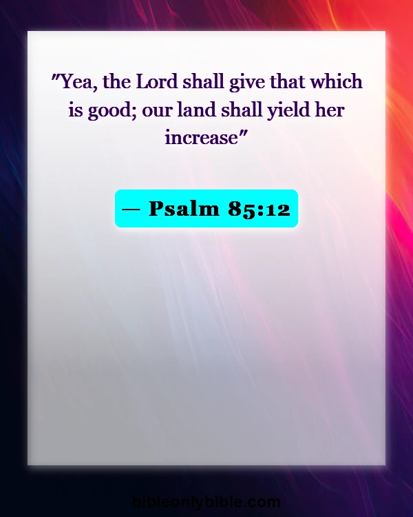 Bible Verses About Farming (Psalm 85:12)