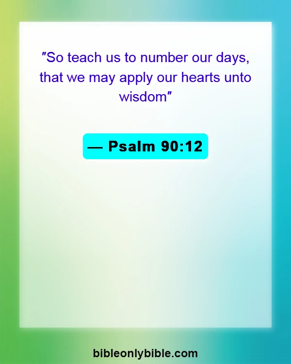 Bible Verses About Age And Wisdom (Psalm 90:12)