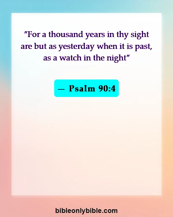 Bible Verses About God's Timing (Psalm 90:4)
