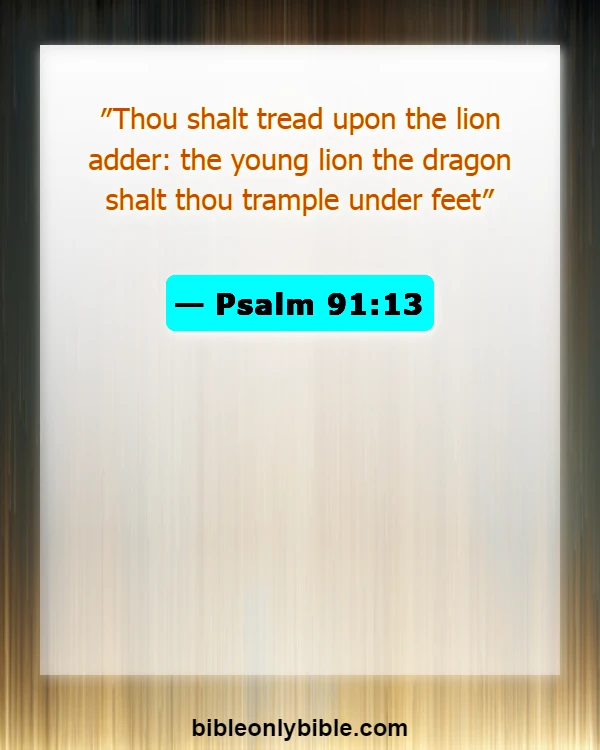 Bible Verses About Most Powerful Psalms Against Enemies (Psalm 91:13)