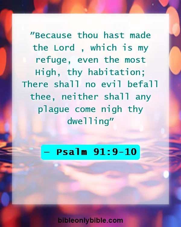 Bible Verses About Protect Your Home From Evil Spirits (Psalm 91:9-10)