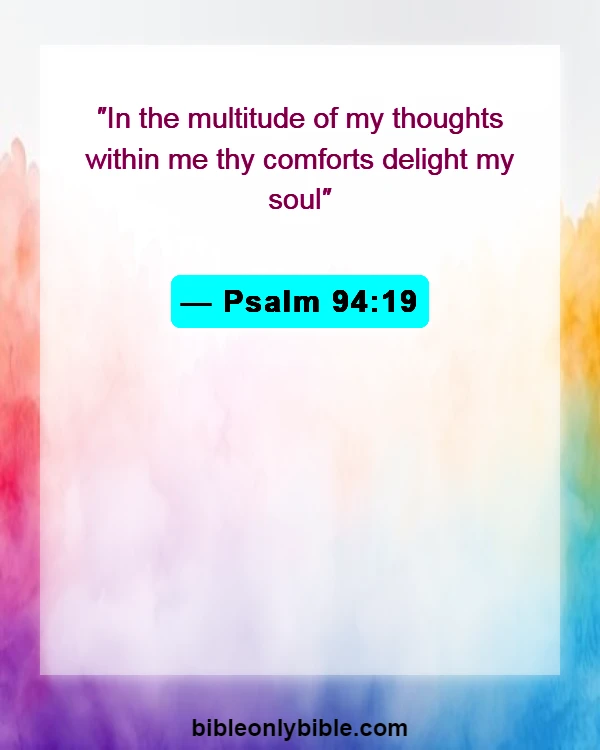 Bible Verses About Be A Warrior Not A Worrier (Psalm 94:19)