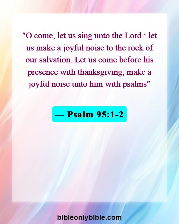 Bible Verses About Excitement (Psalm 95:1-2)