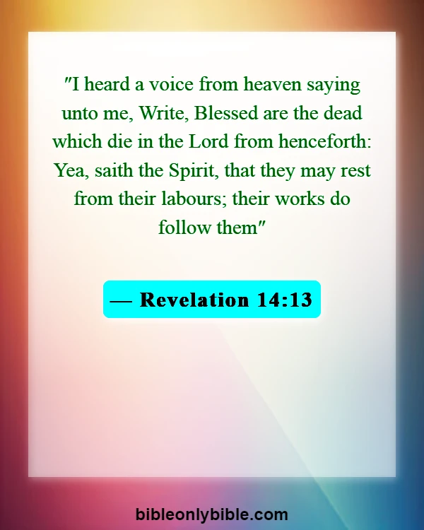 Bible Verses About Going To Heaven (Revelation 14:13)