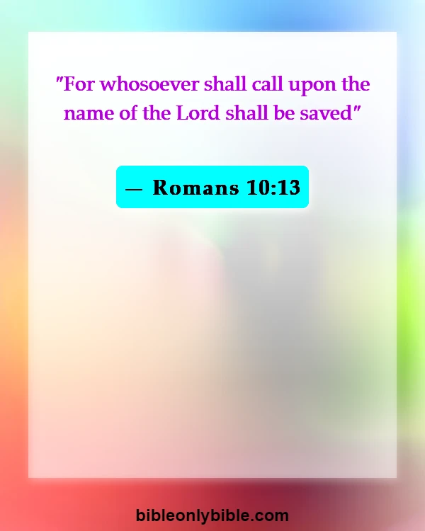 Bible Verses About Calling Out To God (Romans 10:13)