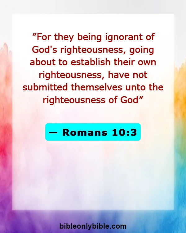 Bible Verses About Pursue Righteousness (Romans 10:3)