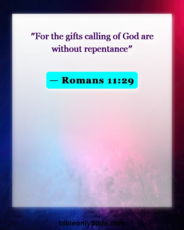 Bible Verses About Mission And Vision (Romans 11:29)