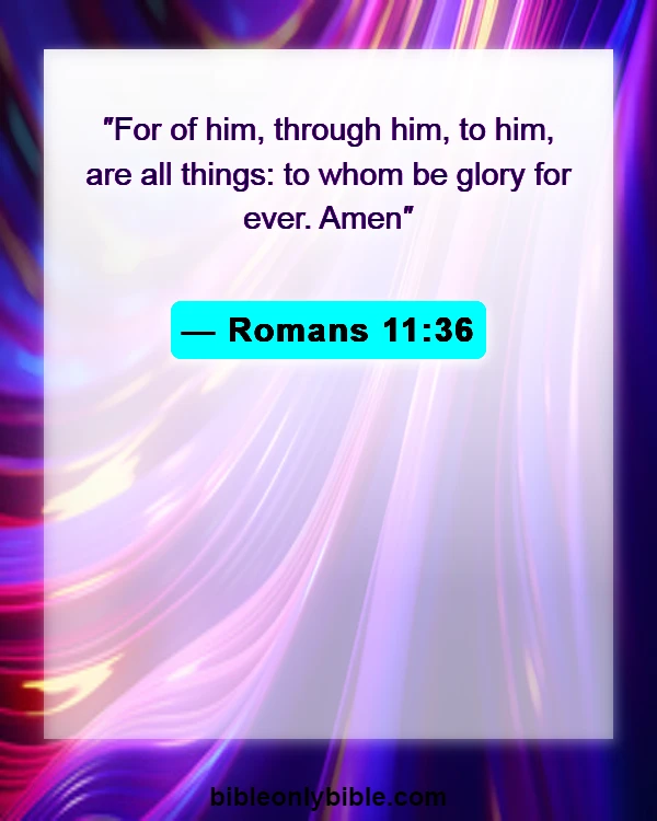Bible Verses About God's Beautiful Creation (Romans 11:36)