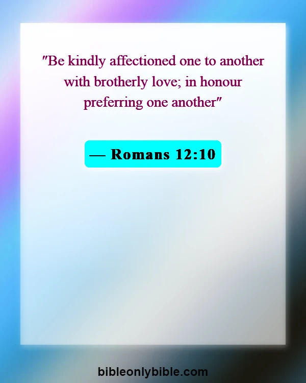 Bible Verses About Disrespecting Others (Romans 12:10)