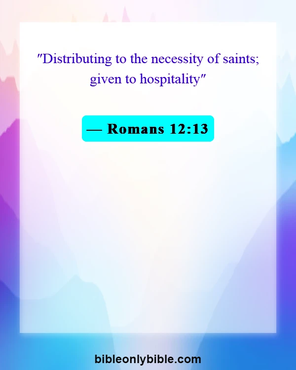 Bible Verses About Welcoming Visitors In Church (Romans 12:13)