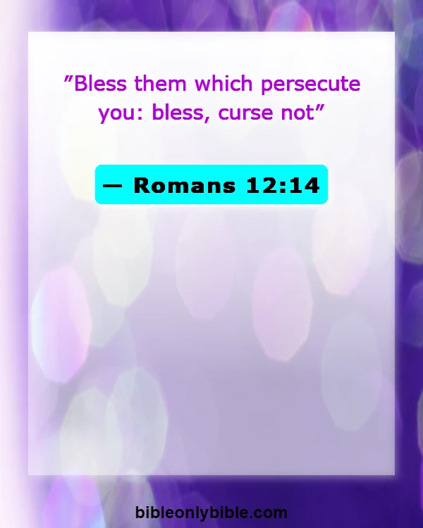 Bible Verses About Bless Those Who Persecute You (Romans 12:14)