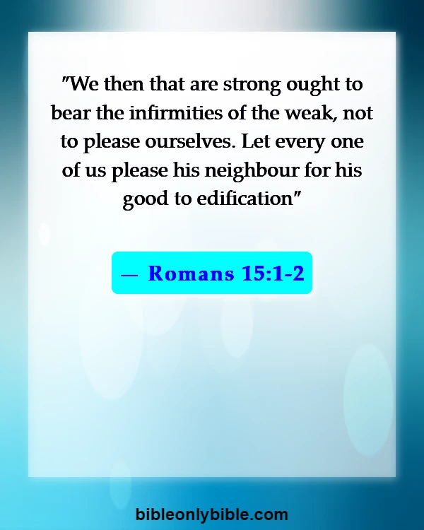 Bible Verses About Vulnerability (Romans 15:1-2)