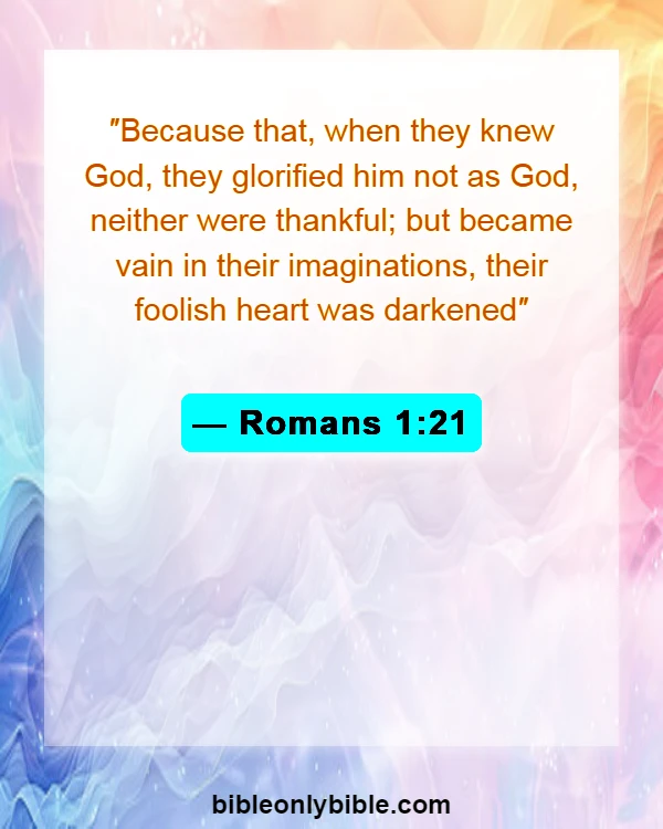 Bible Verses About Disrespecting God (Romans 1:21)