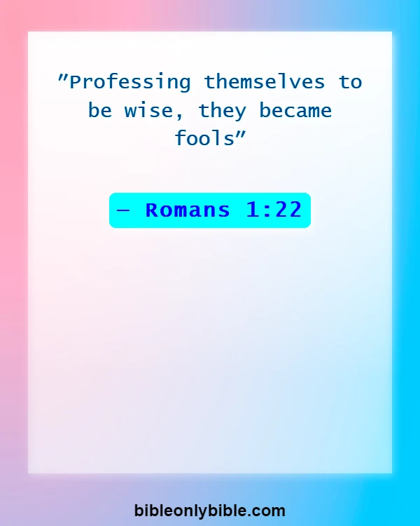 Bible Verses About Sin Makes You Stupid (Romans 1:22)