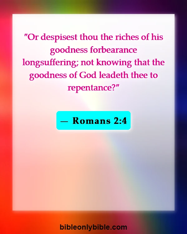 Bible Verses About Making Fun Of God (Romans 2:4)