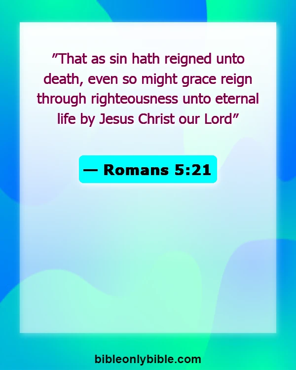 Bible Verses About For Eternal Life (Romans 5:21)