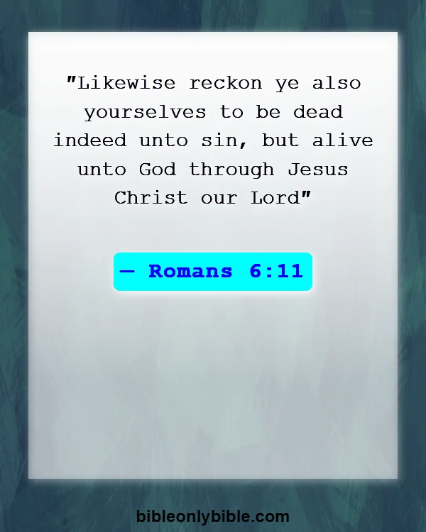 Bible Verses About Dedications (Romans 6:11)