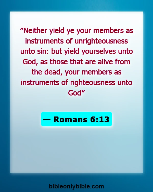 Bible Verses About Respecting Your Body (Romans 6:13)