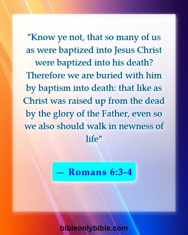 Bible Verses About Sacrament Of Baptism (Romans 6:3-4)