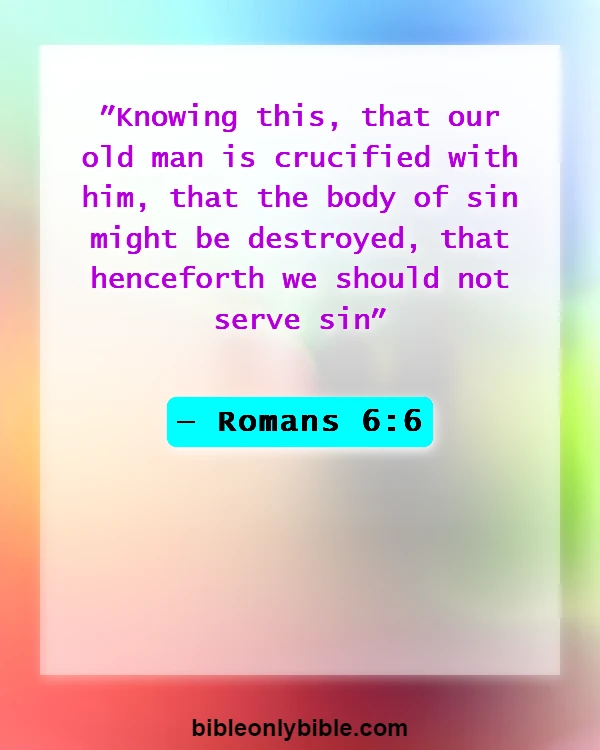 Bible Verses About Cross (Romans 6:6)