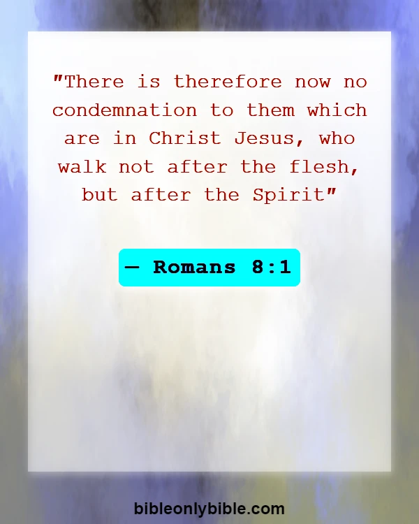 Bible Verses About Cheating And Forgiveness (Romans 8:1)