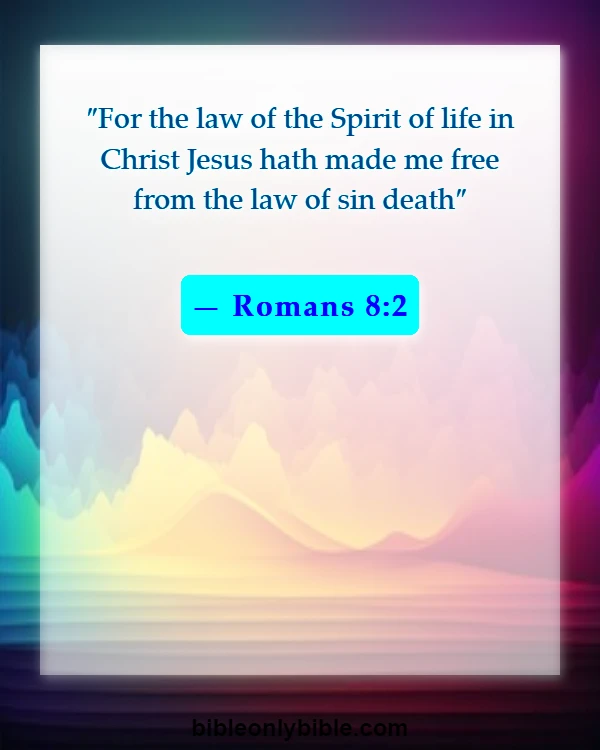 Bible Verses About Addiction Recovery (Romans 8:2)