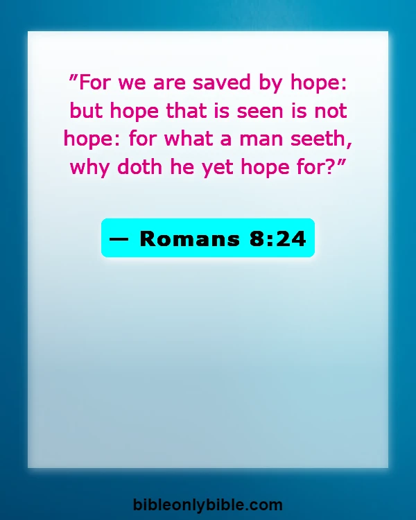 Bible Verses About Waiting Patiently (Romans 8:24)