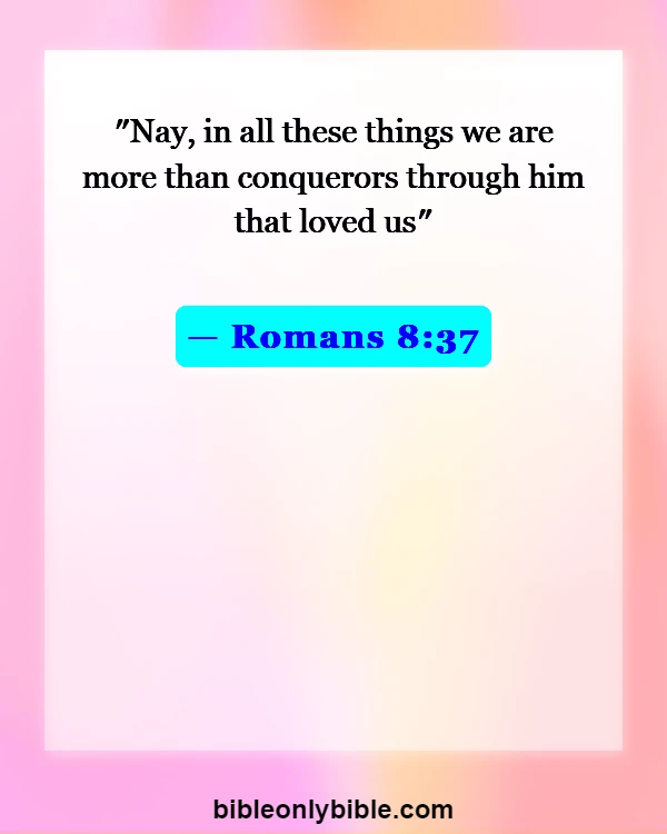 Bible Verses About Enemies Defeated (Romans 8:37)