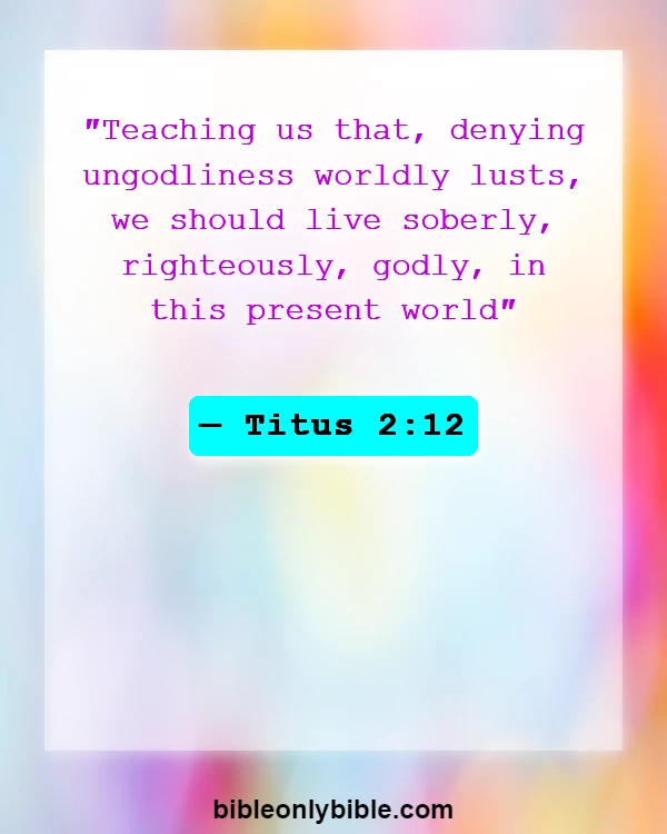 Bible Verses About Set Apart From The World (Titus 2:12)