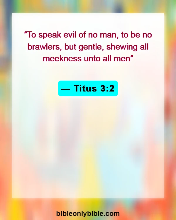Bible Verses About Pride And Humility (Titus 3:2)