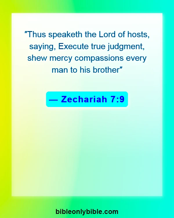 Bible Verses About Doing The Right Thing (Zechariah 7:9)