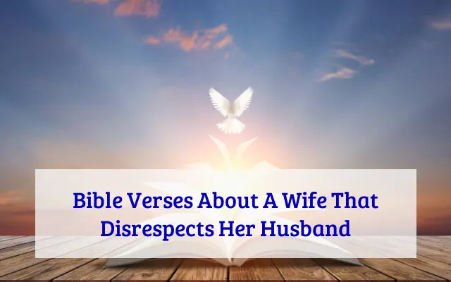 Bible Verses About A Wife That Disrespects Her Husband