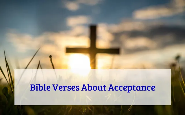 Bible Verses About Acceptance