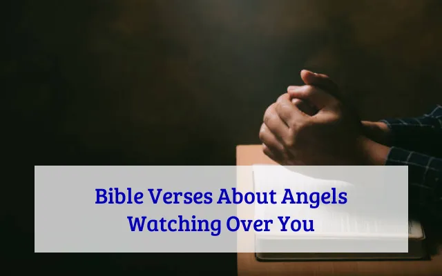 Bible Verses About Angels Watching Over You