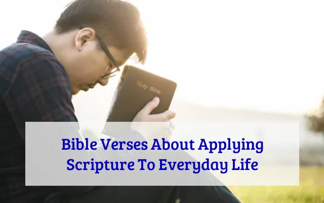 Bible Verses About Applying Scripture To Everyday Life