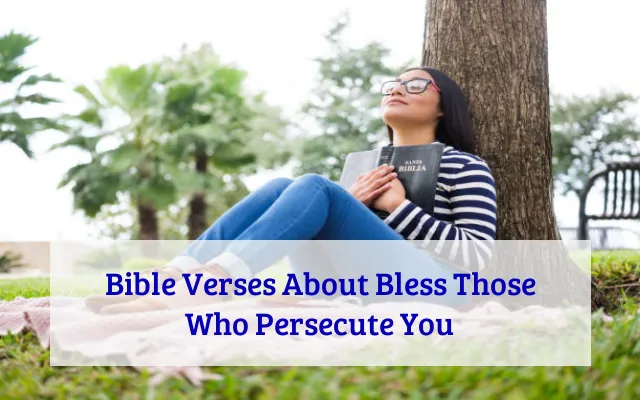 Bible Verses About Bless Those Who Persecute You