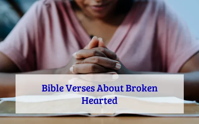 Bible Verses About Broken Hearted