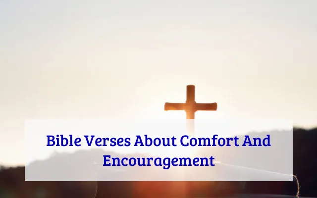 Bible Verses About Comfort And Encouragement